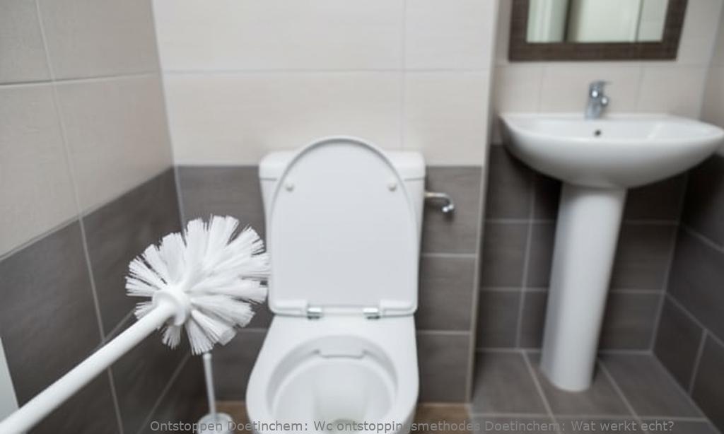 Wc ontstoppingsmethodes Doetinchem: Wat werkt echt?